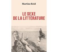 Martine Reid – Le sexe de la littérature – Essai – Broché