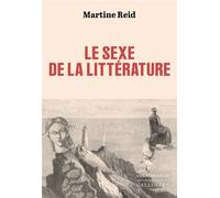 Martine Reid – Le sexe de la littérature – Essai – Broché