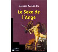 Le sexe de l'ange - Bernard-G. Landry - Le Temps Des Cerises - broché - Roman