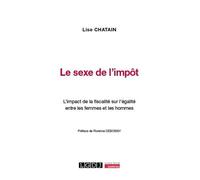 Le Sexe De L'impôt - L'impact De La Fiscalité Sur L'égalité Entre Les Femmes Et Les Hommes