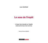Le Sexe De L'impôt - L'impact De La Fiscalité Sur L'égalité Entre Les Femmes Et Les Hommes