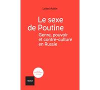 Le sexe de Poutine: Genre, pouvoir et contre-culture en Russie
