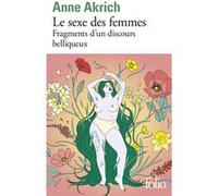 Le sexe des femmes: Fragments d'un discours belliqueux