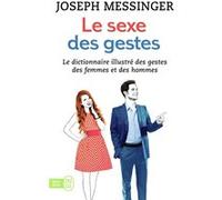 Le sexe des gestes Joseph Messinger (Auteur)