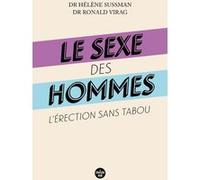 Le sexe des hommes - L'érection sans tabou Ronald Virag (Auteur), Hélène Sussman (Auteur)