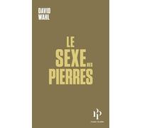 Le sexe des pierres - David Wahl - Premier Parallèle - Poche - Théâtre