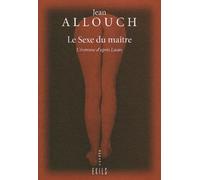 Le sexe du maître. L'érotisme d'après Lacan