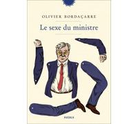 Le sexe du ministre - Olivier Bordaçarre - Phebus - broché - Roman