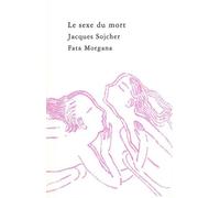 Le sexe du mort - Jacques Sojcher - Fata Morgana - broché - Essai
