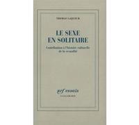 Thomas Walter Laqueur – Le sexe en solitaire – Traduction Pierre-Emmanuel Dauzat – Gallimard