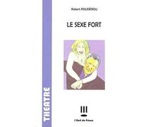 Le sexe fort Robert Poudérou (Auteur)