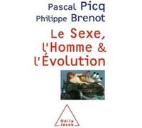 Le Sexe, l'Homme et l'évolution Pascal Picq (Auteur), Philippe Brenot (Auteur)