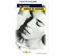 Le Sexe mène le monde - - Colette Chiland - Calmann-Levy - Livre
