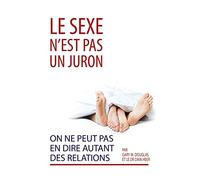 Le sexe n'est pas un juron. On ne peut pas en dire autant des relations. (French)