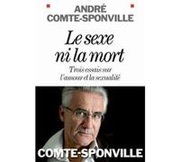 Le Sexe ni la mort André Comte-Sponville (Auteur)