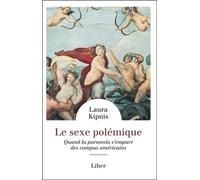 Le Sexe Polémique - Quand La Paranoïa S'empare Des Campus Américains