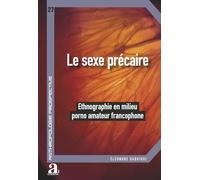 Le sexe précaire: Ethnographie en milieu porno amateur francophone