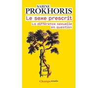 Le sexe prescrit : La Différence sexuelle en question