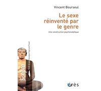 Le sexe réinventé par le genre: UNE CONSTRUCTION PSYCHANALYTIQUE