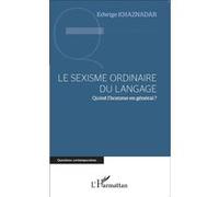 Le sexisme ordinaire du langage Edwige Khaznadar (Auteur)