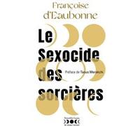 Le sexocide des sorcières Françoise d' Eaubonne (Auteur)