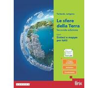 Le sfere della Terra. Con sintesi e mappe per tutti. Per il 1° biennio delle Scuole superiori. Con e-book. Con espansione online