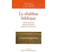 Le Shabbat Biblique - Temps Pour Dieu, Repos De L'homme, Respect De La Création