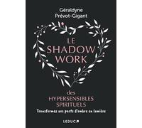 Le shadow work des hypersensibles spirituels: Transformez vos parts d’ombre en lumière