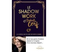 Le Shadow Work D'isabelle Cerf - Le Journal Qui Éclaire Tes Parts D'ombre