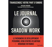 Le journal shadow work: Un guide pour explorer et accepter vos parts d'ombre