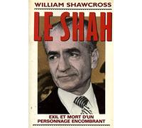 Le Shah: Exil et mort d'un personnage encombrant