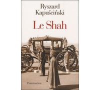Le Shah - Ryszard Kapuscinski - Flammarion - broché - Essai