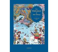 Le Shâhnâmè de Shah Tahmasp - Réédition: Le livre des Rois