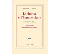 Le sherpa et l'homme blanc: Un Occidental devant l'Extrême-Orient