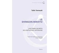 Le Shingon-Mikkyo - Doctrine Secrète De L'initiation Japonaise