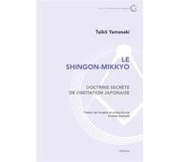 Le Shingon-Mikkyo Doctrine secrète de l'initiation japonaise - Taiko Yamasaki - Slatkine Reprints - broché - Essai
