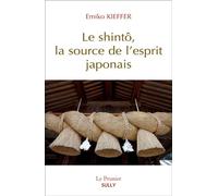 Le Shinto, la source de l'esprit japonais - Emiko Kieffer - Sully Eds - broché - Essai