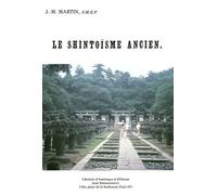 Le shintoïsme ancien. Le shintoïsme, Religion nationale. - J.-M. MARTIN S.M.E.P - Claire Maisonneuve Librairie Maisonneuve - broché - Etude