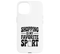 Le Shopping est Mon Plaisir Sportif préféré Coque pour iPhone 15
