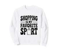 Le Shopping est Mon Plaisir Sportif préféré Sweatshirt