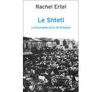 Le Shtetl La bourgade juive de pologne - Rachel Ertel - Payot - broché - Essai