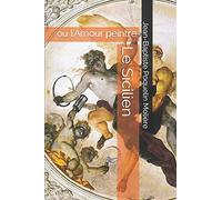 Le Sicilien: ou l'Amour peintre