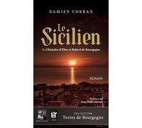 Le Sicilien - Ou L'histoire D'elise Et Robert De Bourgogne