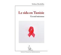 Le sida en Tunisie Un mal méconnu - Sofiane Bouhdiba - L'harmattan - broché - Essai