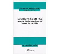 Le sida ne se dit pas Analyses des formes de secret autour du VIH/sida - Jacqueline de Puy - L'harmattan - broché - Etude