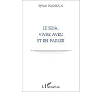Le sida, vivre avec et en parler - Sylvie Aubin - L'harmattan - broché - Livre