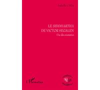 Le Siddhartha de Victor Segalen Une dés-orientation - Isabelle Cata - L'harmattan - broché - Essai
