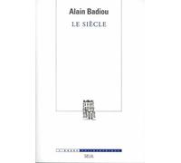 Le Siècle - Alain Badiou - Seuil - broché - Essai