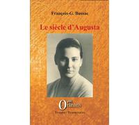 Le siècle d'Augusta - François-Georges Bussac - Orizons - broché - Roman