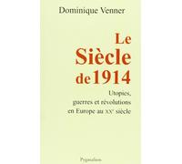 Le Siècle de 1914 Dominique Venner (Auteur)